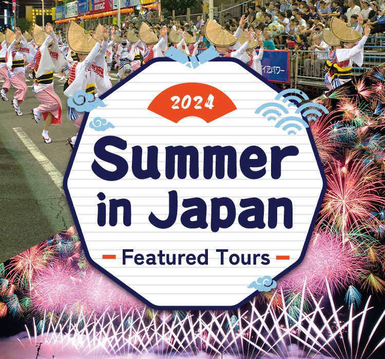 2024 Summer in Japan Featured Tours